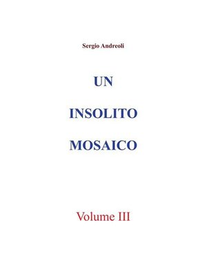 cover image of Un insolito mosaico. Volume 3